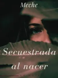 Portada de la novela Secuestrada al nacer