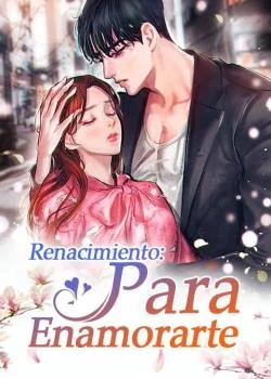 Portada de la novela Renacimiento: Para Enamorarte