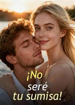 Portada de la novela ¡No seré tu sumisa!