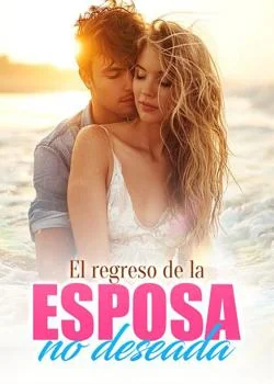 Portada de la novela El regreso de la esposa no deseada