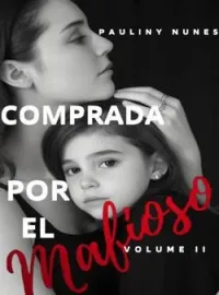 COMPRADA POR EL MAFIOSO: VOLUME II
