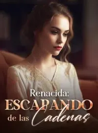 Renacida: escapando de las cadenas