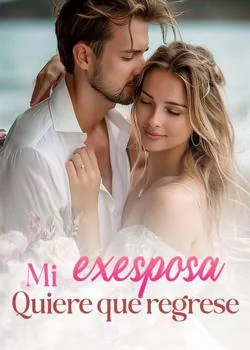 Portada de la novela Mi exesposa quiere que regrese