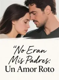 Portada de la novela No Eran Mis Padres: Un Amor Roto