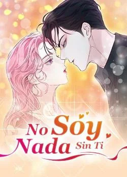 Portada de la novela No Soy Nada Sin Ti