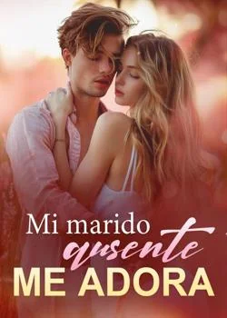 Portada de la novela Mi marido ausente me adora