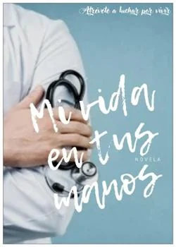 Portada de la novela Mi vida en tus manos