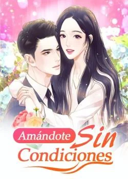 Portada de la novela Amándote Sin Condiciones