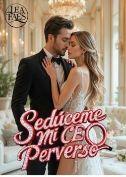 Portada de la novela Sedúceme mi CEO perverso