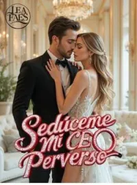 Portada de la novela Sedúceme mi CEO perverso