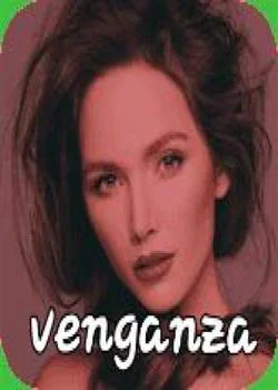 Portada de la novela VENGANZA (nunca son buenas, siempre termina alguien lastimado)