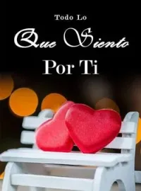 Portada de la novela Todo Lo Que Siento Por Ti