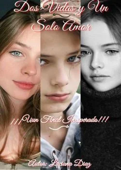 DOS VIDAS Y UN SOLO AMOR