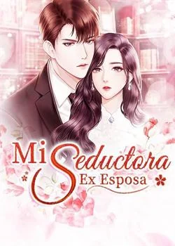 Portada de la novela Mi Seductora Ex Esposa