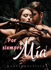 Portada de la novela Por siempre mía