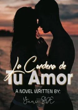 Portada de la novela La Condena de tu Amor