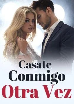 Portada de la novela Casate Conmigo Otra Vez