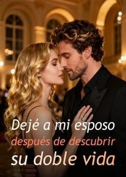 Portada de la novela Dejé a mi esposo después de descubrir su doble vida