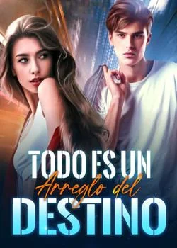 Portada de la novela Todo es un arreglo del destino