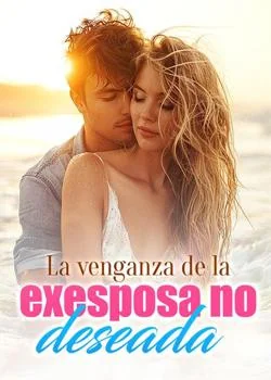 Portada de la novela La venganza de la exesposa no deseada