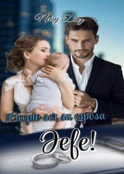 Portada de la novela ¡Acepto ser su esposa, jefe!