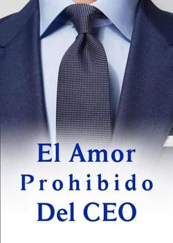 Portada de la novela El Amor Prohibido Del CEO