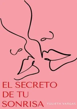 Portada de la novela EL SECRETO DE TU SONRISA