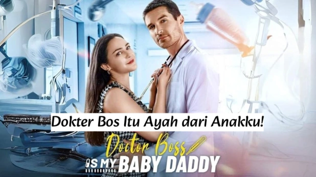 Dokter Bos Itu Ayah dari Anakku! – Kisah Cinta Terlarang yang Penuh Konflik