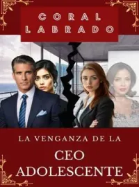 Portada de la novela La venganza de la CEO Adolescente