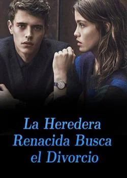 Portada de la novela La Heredera Renacida Busca el Divorcio