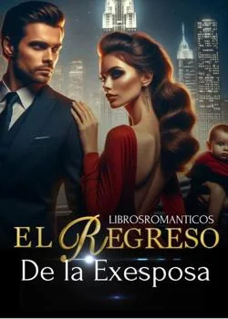 Portada de la novela El Regreso de la Exesposa 