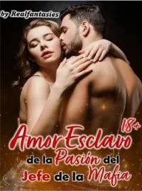 Portada de la novela Amor esclavo de la pasión del jefe de la mafia