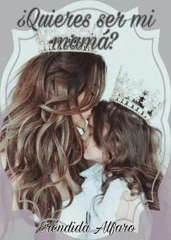 Portada de la novela ¿QUIERES SER MI MAMÁ?