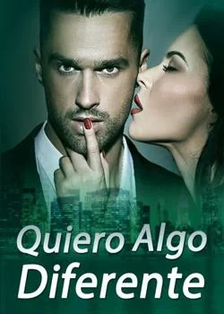 Portada de la novela Quiero Algo Diferente