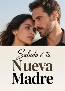 Portada de la novela Saluda A Tu Nueva Madre