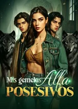 Mis gemelos alfa posesivos