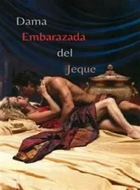 Portada de la novela Dama Embarazada del Jeque