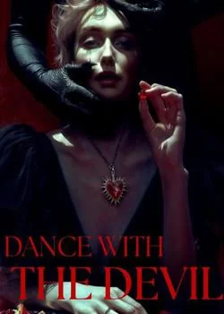 DANCE WITH THE DEVIL.