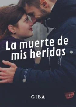 Portada de la novela La muerte de mis heridas