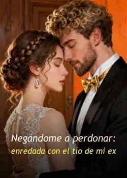 Portada de la novela Negándome a perdonar: enredada con el tío de mi ex