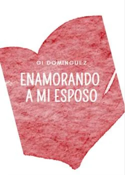 Enamorando a mi esposo