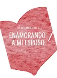 Portada de la novela Enamorando a mi esposo