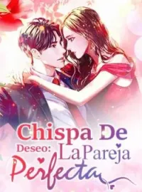 Portada de la novela Chispa De Deseo: La Pareja Perfecta