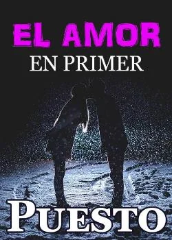 Portada de la novela El Amor En Primer Puesto