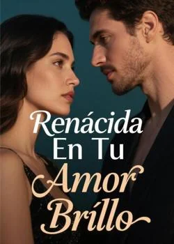 Portada de la novela Renacida En Tu Amor Brillo