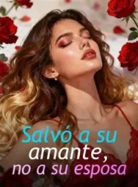 Portada de la novela Salvó a su amante, no a su esposa