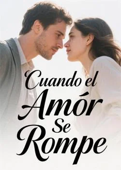 Portada de la novela Cuando el Amor Se Rompe