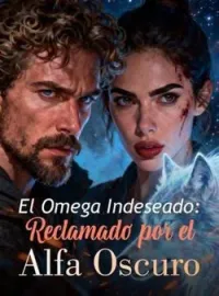 Portada de la novela El Omega Indeseado: Reclamado por el Alfa Oscuro
