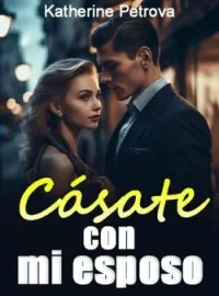Portada de la novela Cásate con mi esposo