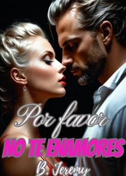 Portada de la novela Por favor, no te enamores